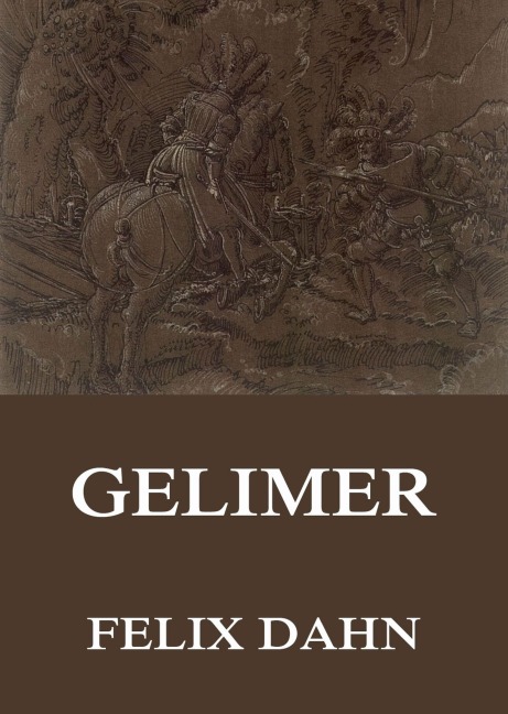 Gelimer - Felix Dahn