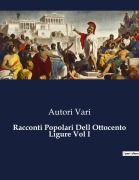 Cover-Bild zum Titel 'Racconti Popolari Dell Ottocento Ligure Vol I' von 'Autori Vari'
