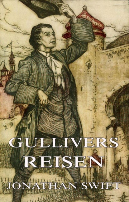 Gullivers Reisen - Jonathan Swift