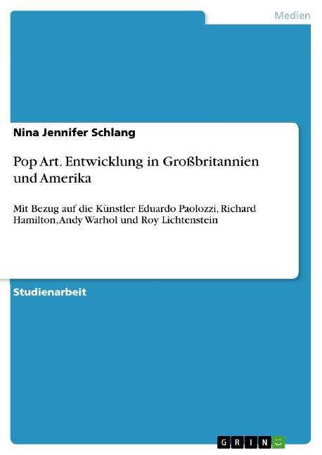 Pop Art. Entwicklung in Großbritannien und Amerika - Nina Jennifer Schlang
