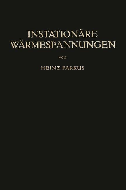 Instationäre Wärmespannungen - Heinz Parkus
