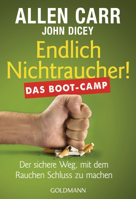 Endlich Nichtraucher! Das Boot-Camp - Allen Carr, John Dicey