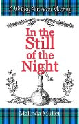 Cover-Bild zum Titel 'In the Still of the Night (Whisky Business Mystery, #5)' von 'Melinda Mullet'