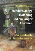 Cover-Bild zum Titel 'Hundert Jahre Hoffnung und ein langer Abschied' von 'Brigitte Seebacher'