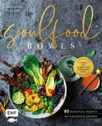 Cover-Bild zum Titel 'Soulfood Bowls - 80 Wohlfühl-Rezepte mit Aromenfeuerwerk' von 'Katharina Küllmer'