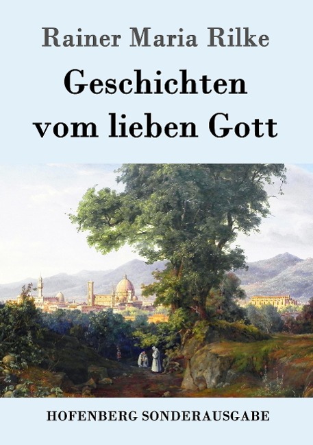 Geschichten vom lieben Gott - Rainer Maria Rilke