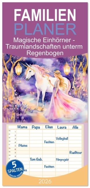 Familienplaner 2026 - Magische Einhörner - Traumlandschaften unterm Regenbogen mit 5 Spalten (Wandkalender, 21 x 45 cm) CALVENDO - Anja Frost
