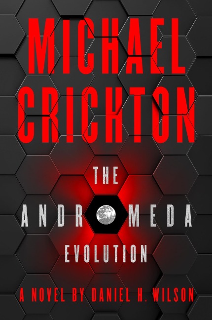 The Andromeda Evolution - Daniel H. Wilson, Michael Crichton