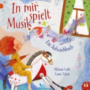 Cover-Bild zum Titel 'In mir spielt Musik. Bilderbuch' von 'Melanie Laibl'