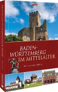 Cover-Bild zum Titel 'Baden-Württemberg im Mittelalter' von 'Ulrich Maier'
