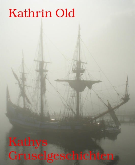 Kathys Gruselgeschichten - Kathrin Old