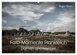 Foto-Momente Frankreich - Dolmen und Menhire (Wandkalender 2025 DIN A2 quer), CALVENDO Monatskalender - Roger Steen