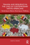 Cover-Bild zum Titel 'Trauma and Resilience in the Lives of Contemporary Native Americans' von 'Hilary N. Weaver'