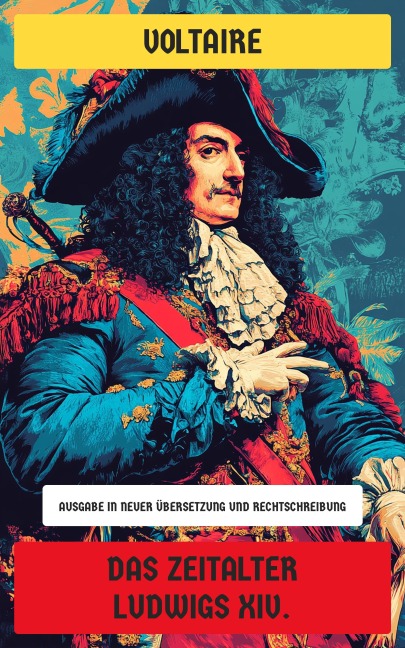 Das Zeitalter Ludwigs XIV. - Voltaire