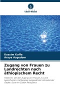 Cover-Bild zum Titel 'Zugang von Frauen zu Landrechten nach äthiopischem Recht' von 'Kassim Kuffa, Araya Asgedom'
