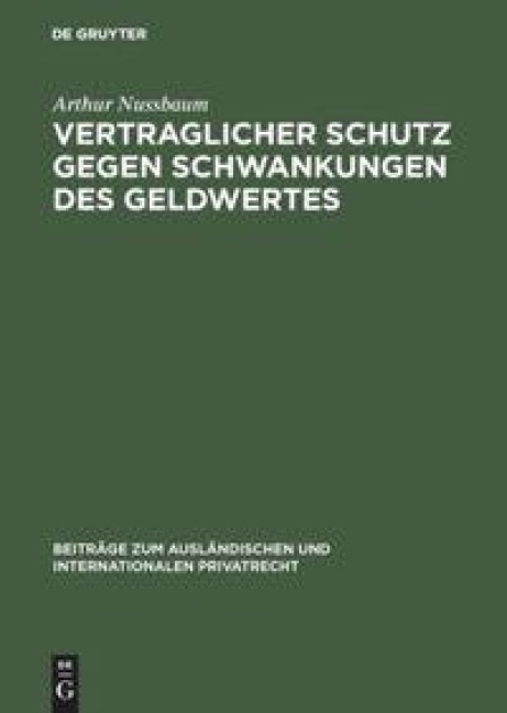 Vertraglicher Schutz gegen Schwankungen des Geldwertes - Arthur Nussbaum