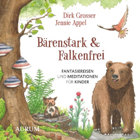 Bärenstark & Falkenfrei - Jennie Appel, Dirk Grosser