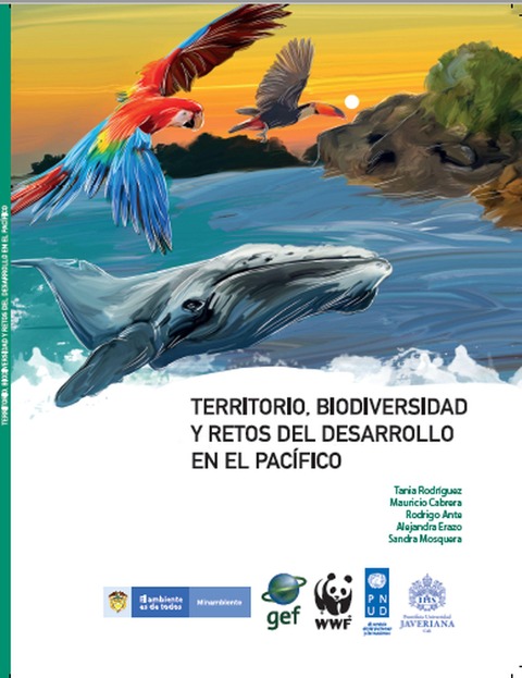 Territorio, biodiversidad y retos del desarrollo en el Pacífico - Tania Rodríguez, Mauricio Cabrera, Rodrigo Ante, Alejandra Erazo, Sandra Mosquera