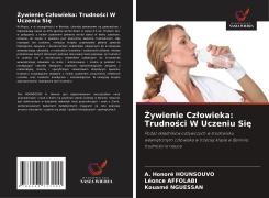 Cover-Bild zum Titel '¿ywienie Cz¿owieka: Trudno¿ci W Uczeniu Si¿' von 'A. Honoré Hounsouvo, Léonce Affolabi, Kouamé Nguessan'