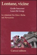 Cover-Bild zum Titel 'Lontane, vicine. Le relazioni fra Cina e Italia nel Novecento' von 'Laura De Giorgi, Guido Samarani'