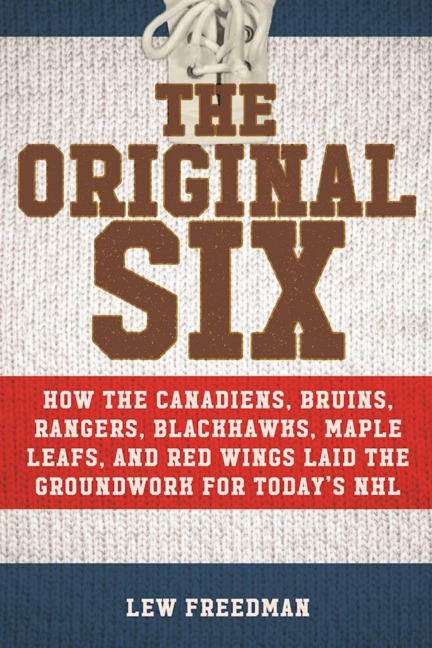 The Original Six - Lew Freedman