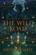 Cover-Bild zum Titel 'The Wild Road (The Burning Crown, #2)' von 'Michelle West'