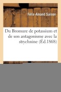 Cover-Bild zum Titel 'Du Bromure de Potassium Et de Son Antagonisme Avec La Strychnine' von 'Saison-F-A'
