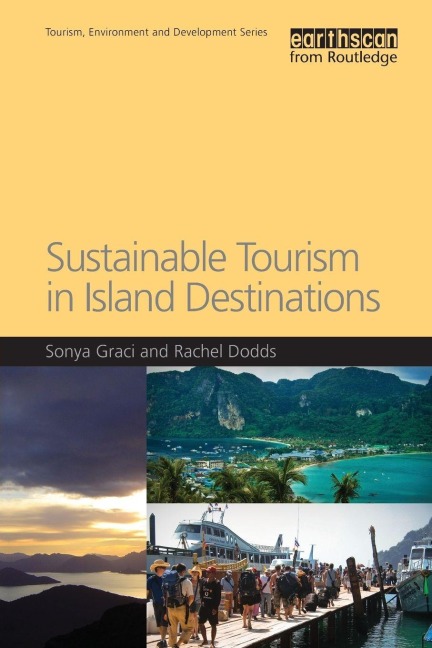 Sustainable Tourism in Island Destinations - Sonya Graci, Rachel Dodds