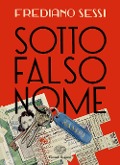 Cover-Bild zum Titel 'Sotto falso nome' von 'Frediano Sessi'