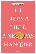 Cover-Bild zum Titel '111 Lieux à Lille à ne pas manquer' von 'Lucie Spileers'