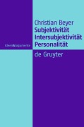 Cover-Bild zum Titel 'Subjektivität, Intersubjektivität, Personalität' von 'Christian Beyer'