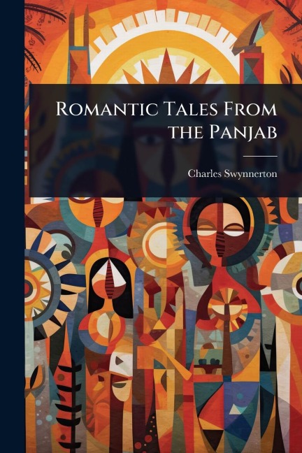 Romantic Tales From the Panjab - Charles Swynnerton