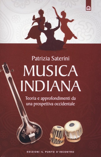 Musica indiana. Teoria e approfondimenti da una prospettiva occidentale - Patrizia Saterini
