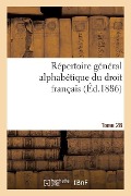 Cover-Bild zum Titel 'Répertoire Général Alphabétique Du Droit Français Tome 16' von '0'