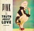 The Truth About Love - P!Nk