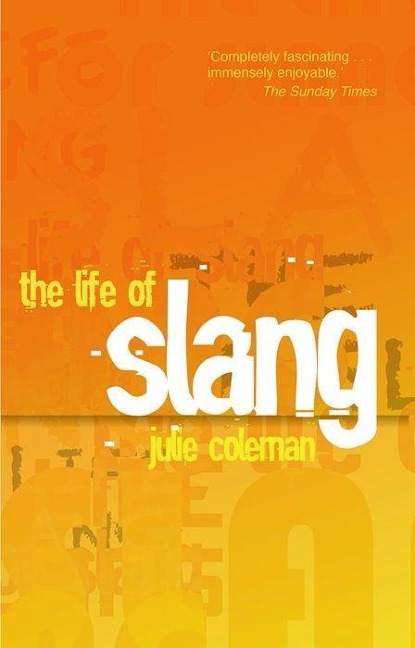 The Life of Slang - Julie Coleman