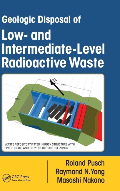 Geologic Disposal of Low- and Intermediate-Level Radioactive Waste - Roland Pusch, Masashi Nakano, Raymond N. Yong