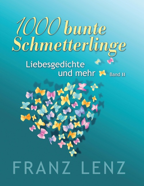 1000 bunte Schmetterlinge - II - Franz Lenz