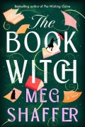 Cover-Bild zum Titel 'The Book Witch' von 'Meg Shaffer'