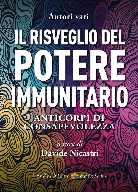Il risveglio del potere immunitario. Anticorpi di consapevolezza - 
