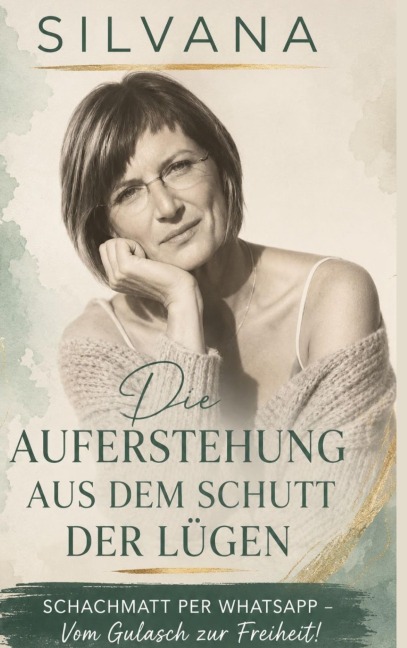 Die Auferstehung aus dem Schutt der Lügen - Silvana Feuser