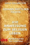Cover-Bild zum Titel 'Die Anweisung zum seligen Leben' von 'Johann Gottlieb Fichte'