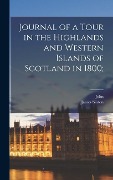 Cover-Bild zum Titel 'Journal of a Tour in the Highlands and Western Islands of Scotland in 1800;' von 'John Leyden, James Sinton'
