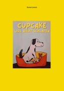 Cover-Bild zum Titel 'Cupcake will nicht schlafen' von 'Sunny Lorenz'
