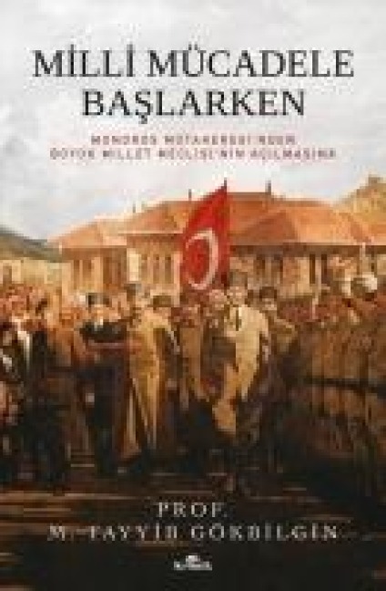 Milli Mücadele Baslarken - M. Tayyib Gökbilgin