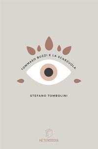 Tommaso Buzzi e la Scarzuola - Stefano Tombolini