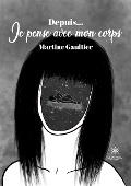 Cover-Bild zum Titel 'Depuis... Je pense avec mon corps' von 'Martine Gaultier'