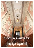 Historische Innenansichten - Leipziger Jugendstil (Wandkalender 2024 DIN A4 hoch), CALVENDO Monatskalender - Katrin Lantzsch