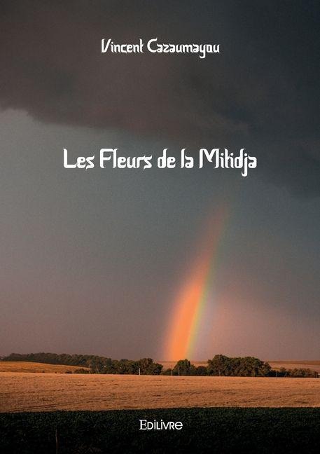 Les Fleurs de la Mitidja - Vincent Cazaumayou