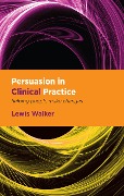 Cover-Bild zum Titel 'Persuasion in Clinical Practice' von 'Lewis Walker'